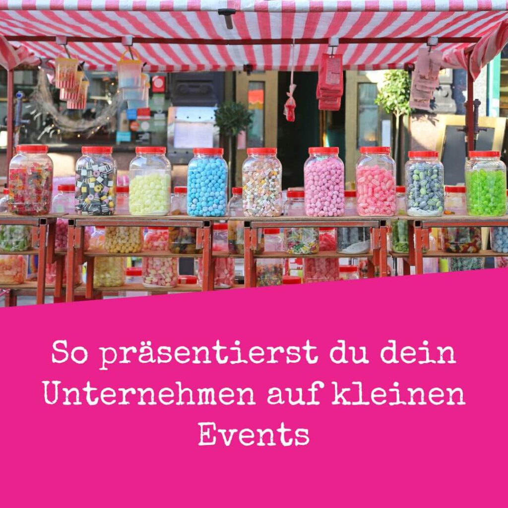 Ein Verkaufsstand mit Süßigkeiten als Symbolbild, darüber der Text "So präsentierst du dein Unternehmen auf kleinen Events".